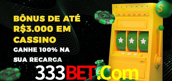 333Bet.Com melhor bônus de depósito